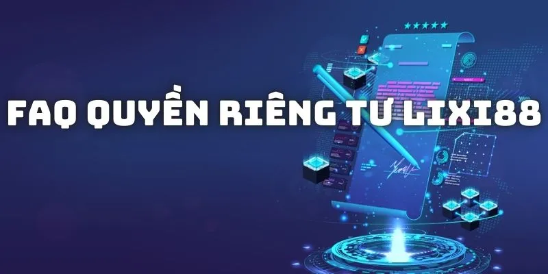 Giải đáp 1 số thắc mắc từ phía hội viên liên quan đến quyền riêng tư