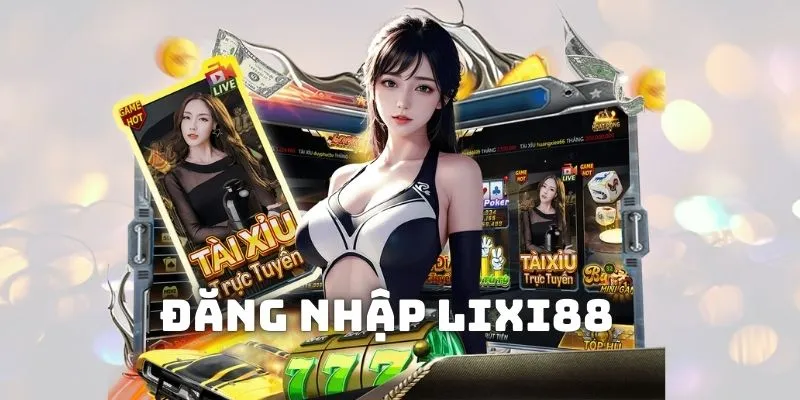 Hướng dẫn đăng nhập Lixi88