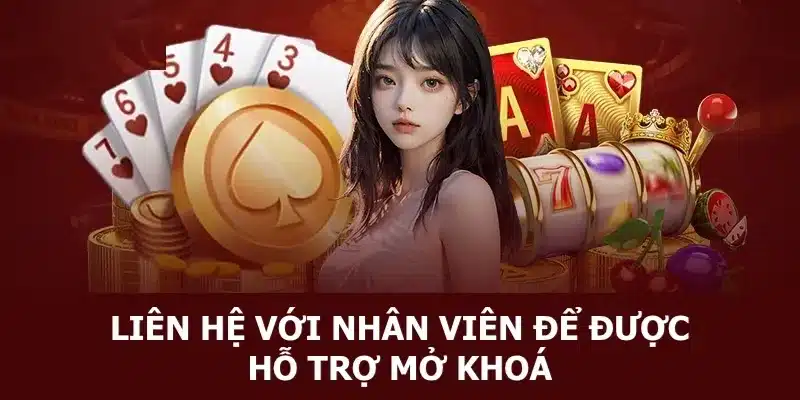 Liên hệ với các nhân viên tại Lixi88 để được hỗ trợ mở khóa